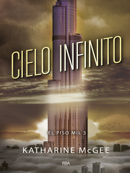 Title details for El piso mil 3--Cielo infinito by Katharine McGee - Available
